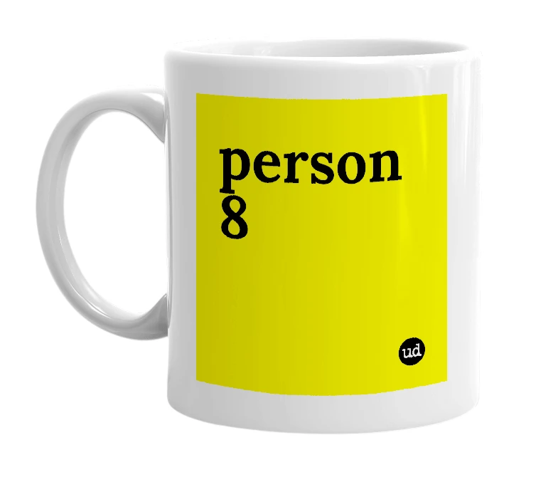 White mug with 'person 8' in bold black letters