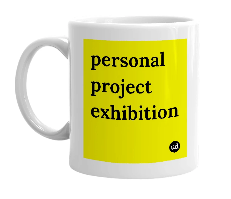 White mug with 'personal project exhibition' in bold black letters