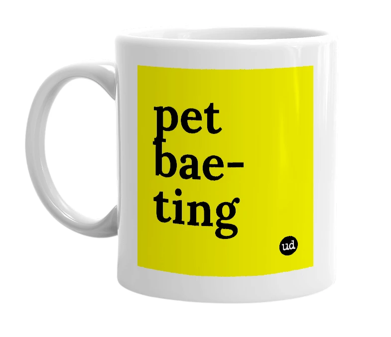 White mug with 'pet bae-ting' in bold black letters