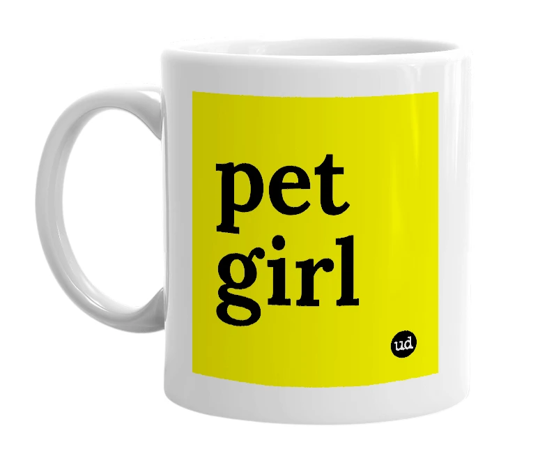 White mug with 'pet girl' in bold black letters