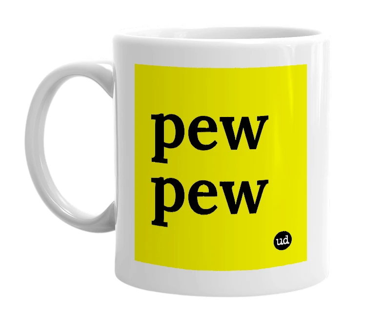 White mug with 'pew pew' in bold black letters