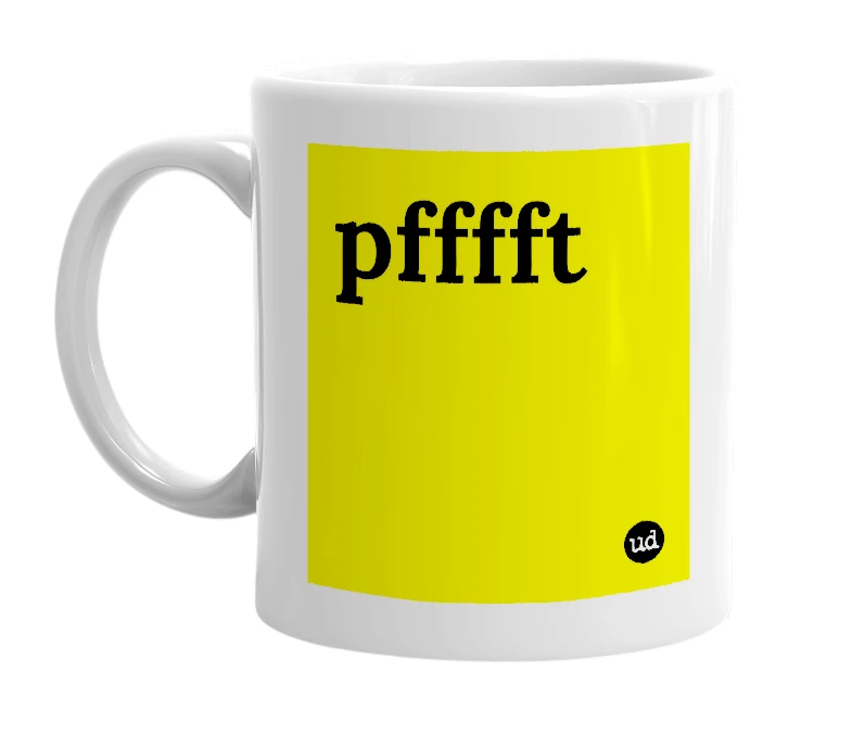 White mug with 'pfffft' in bold black letters