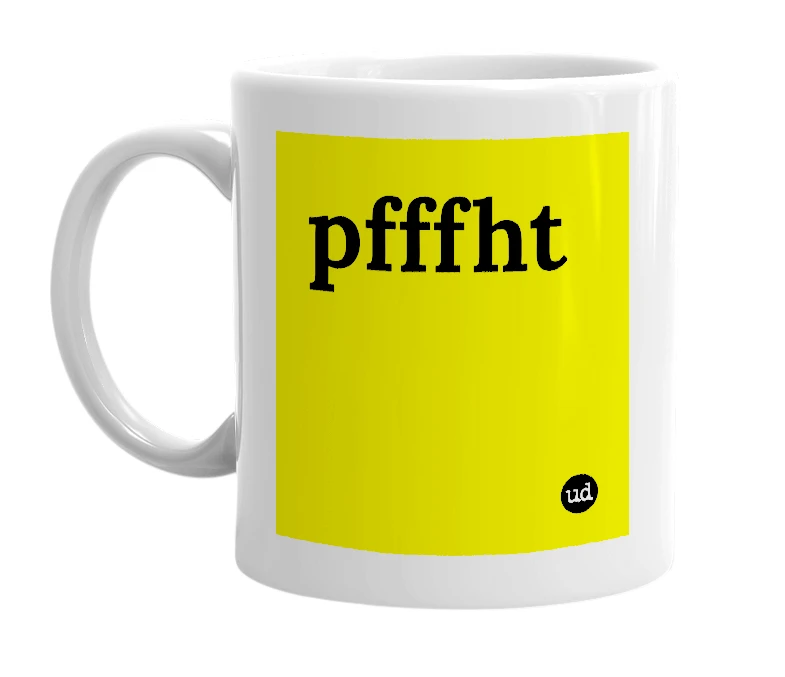 White mug with 'pfffht' in bold black letters