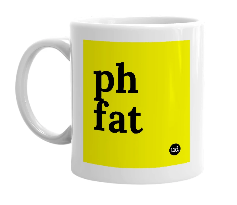 White mug with 'ph fat' in bold black letters