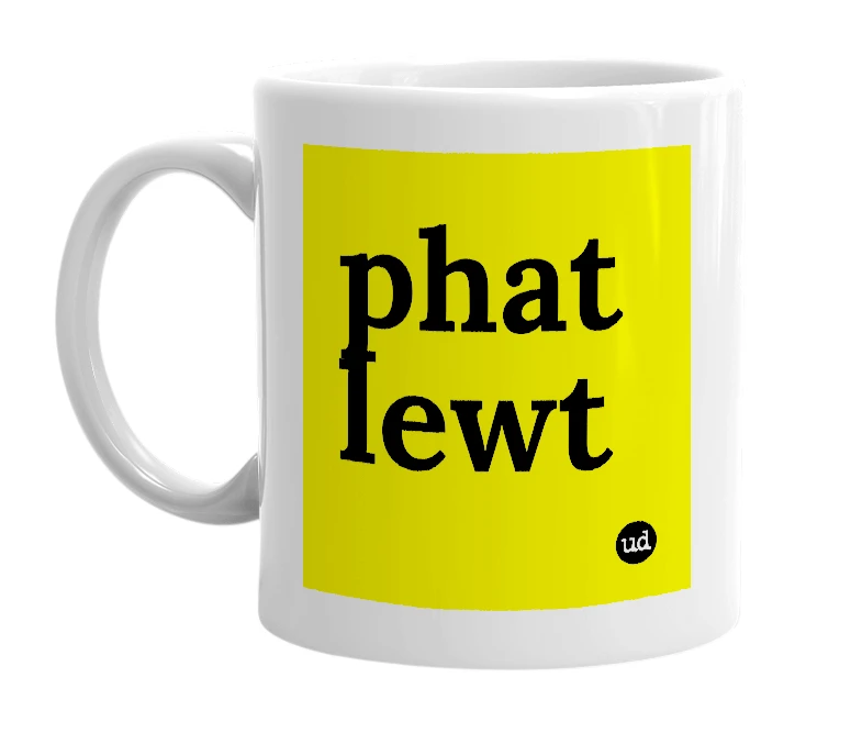 White mug with 'phat lewt' in bold black letters