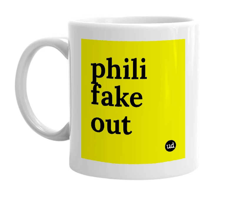 White mug with 'phili fake out' in bold black letters