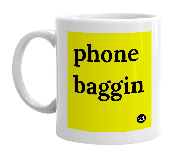 White mug with 'phone baggin' in bold black letters