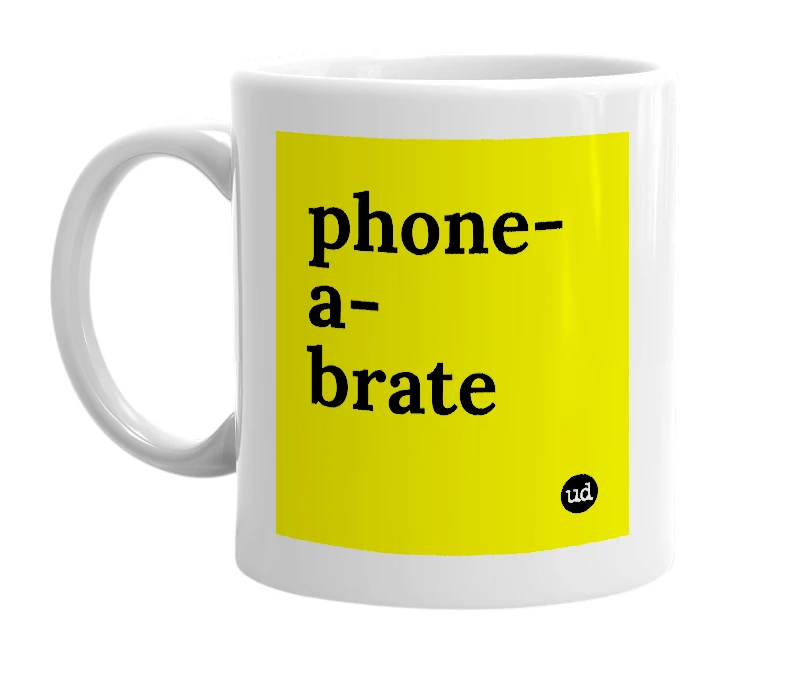 White mug with 'phone-a-brate' in bold black letters