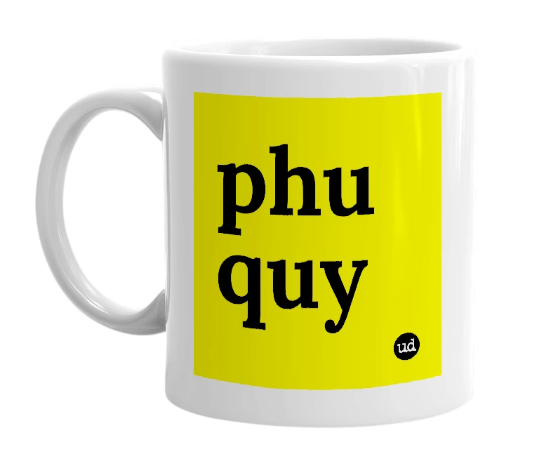 White mug with 'phu quy' in bold black letters