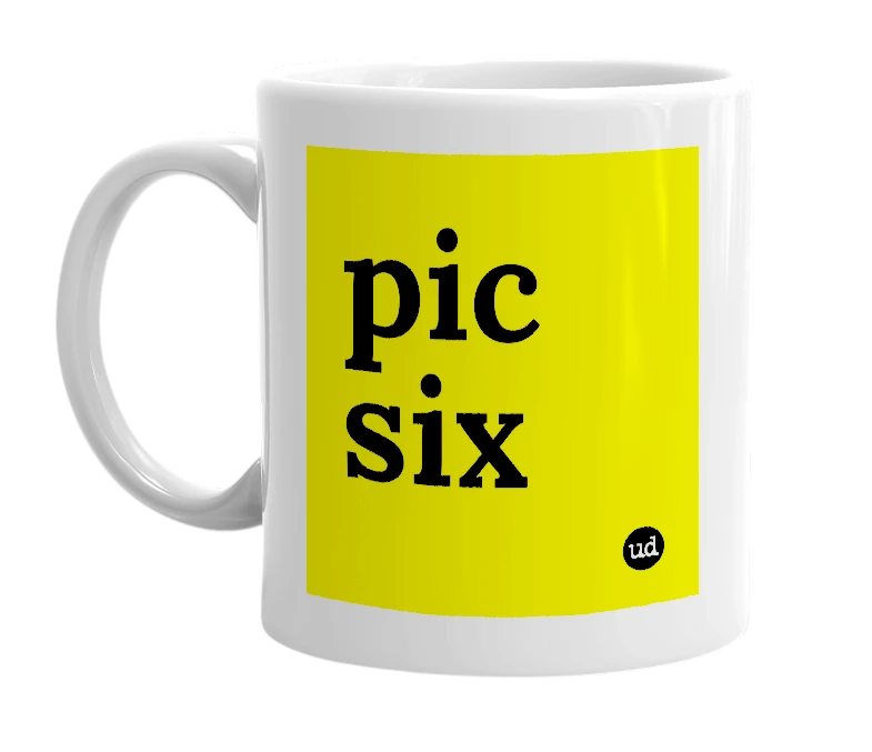 White mug with 'pic six' in bold black letters