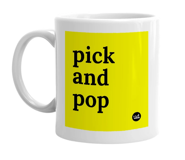 White mug with 'pick and pop' in bold black letters