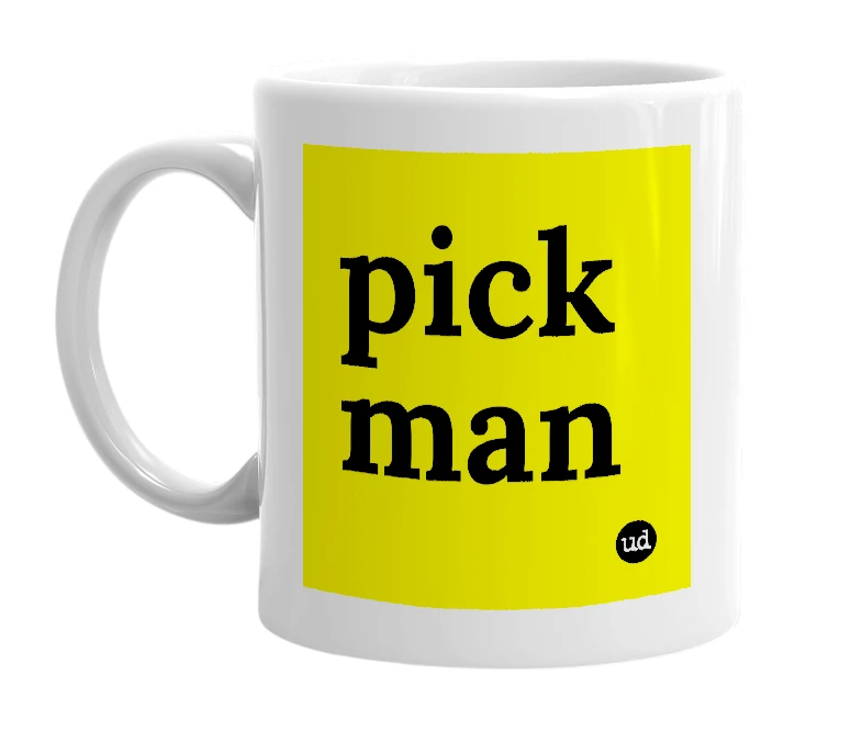 White mug with 'pick man' in bold black letters