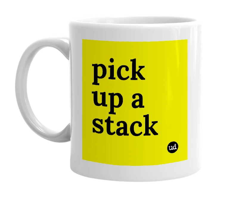 White mug with 'pick up a stack' in bold black letters