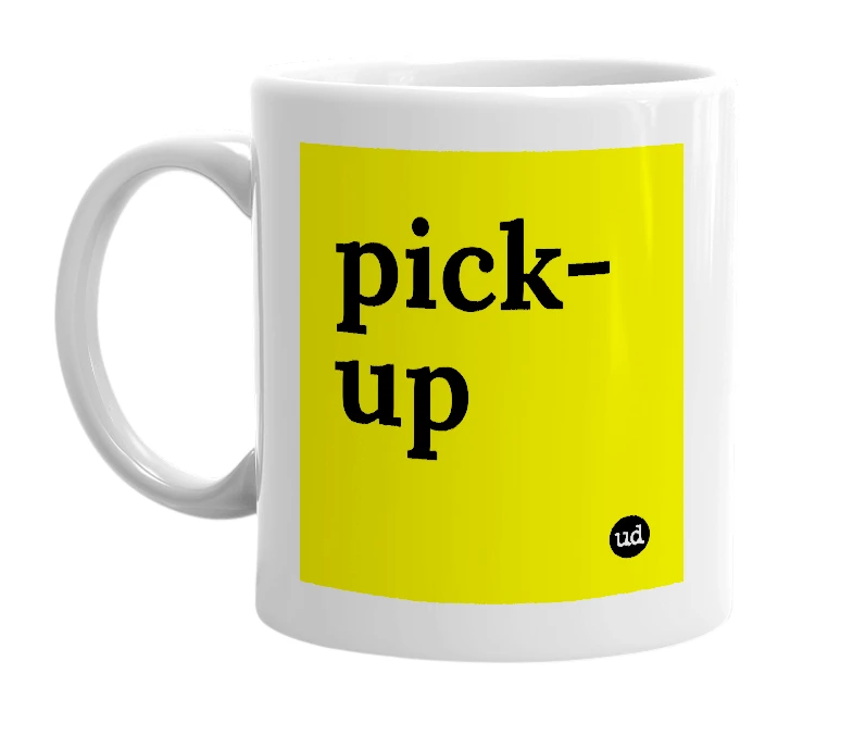White mug with 'pick-up' in bold black letters