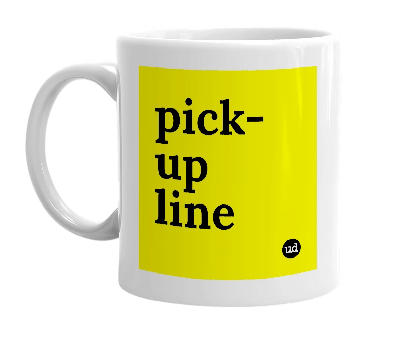 White mug with 'pick-up line' in bold black letters