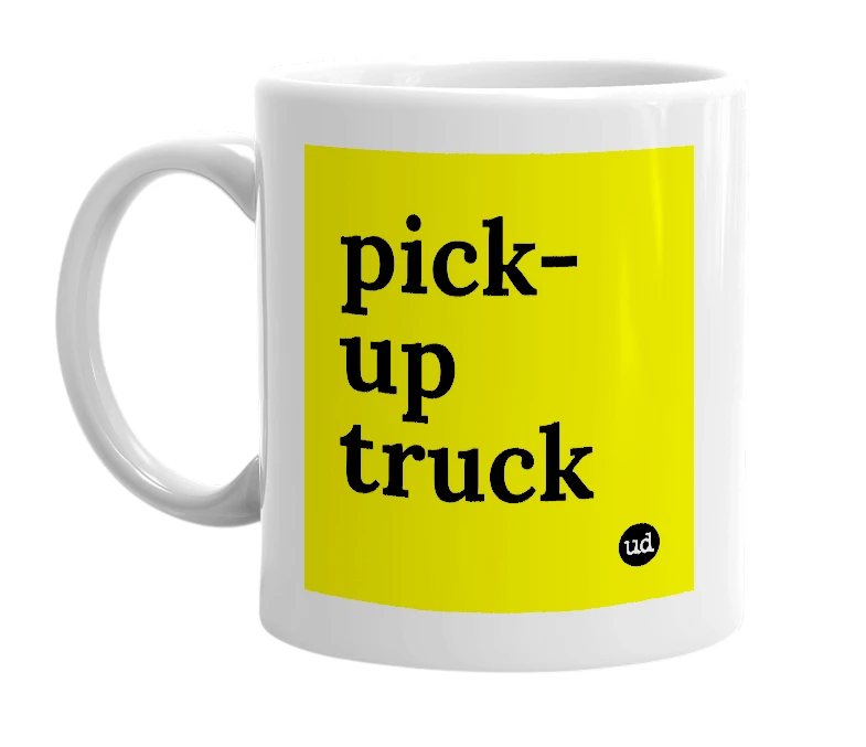 White mug with 'pick-up truck' in bold black letters