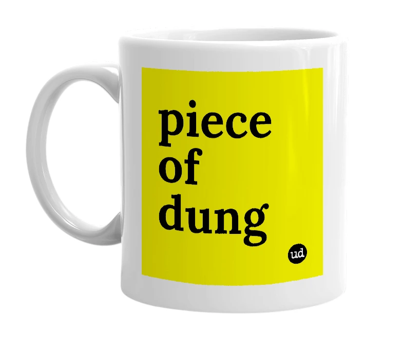White mug with 'piece of dung' in bold black letters
