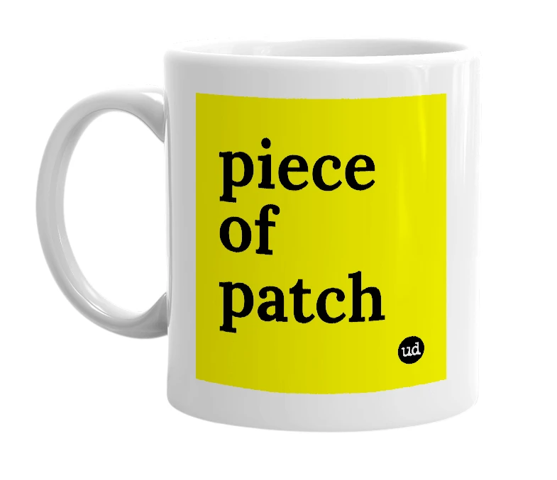 White mug with 'piece of patch' in bold black letters