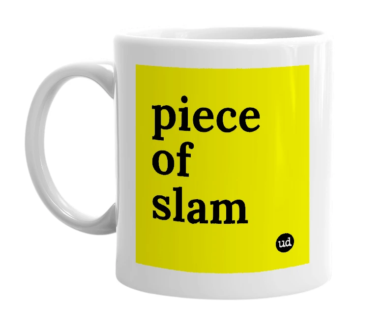 White mug with 'piece of slam' in bold black letters