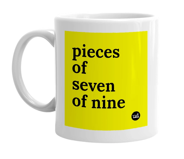 White mug with 'pieces of seven of nine' in bold black letters
