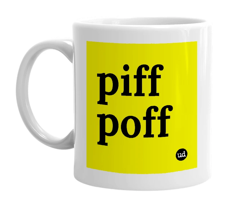 White mug with 'piff poff' in bold black letters