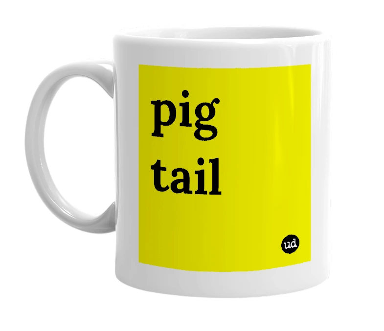 White mug with 'pig tail' in bold black letters