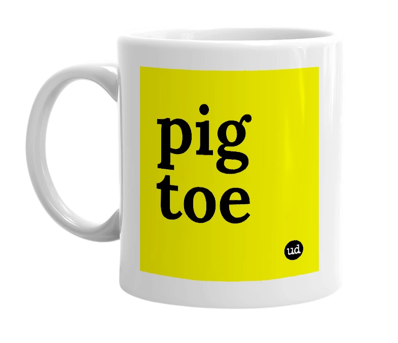 White mug with 'pig toe' in bold black letters