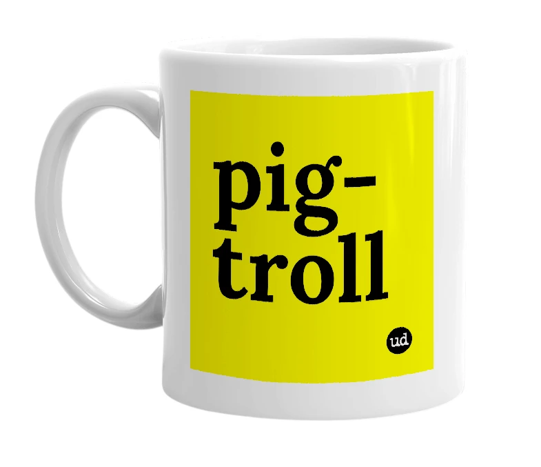 White mug with 'pig-troll' in bold black letters