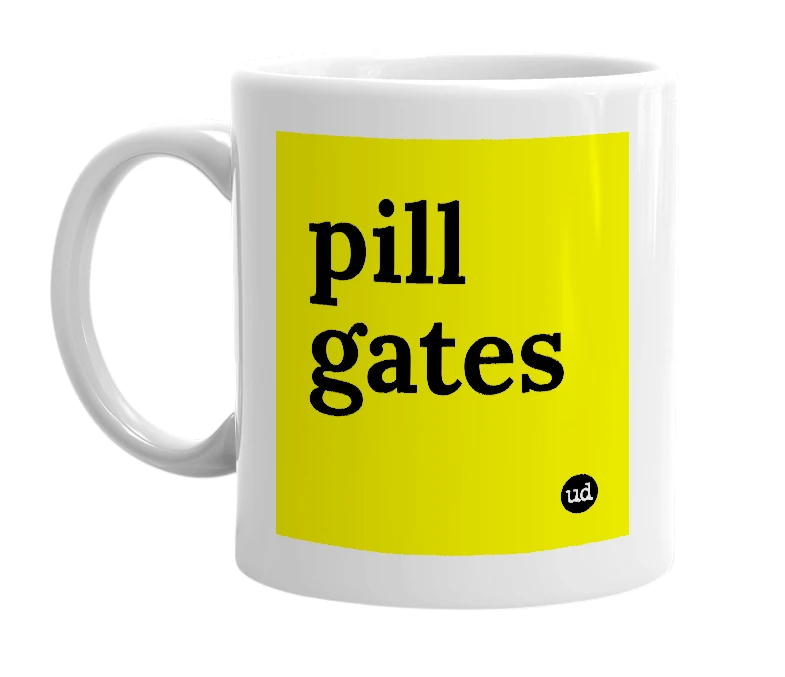 White mug with 'pill gates' in bold black letters