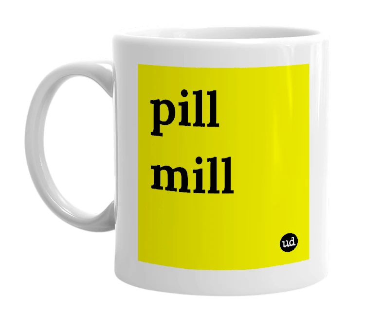 White mug with 'pill mill' in bold black letters