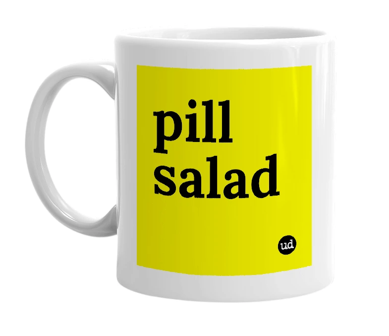 White mug with 'pill salad' in bold black letters