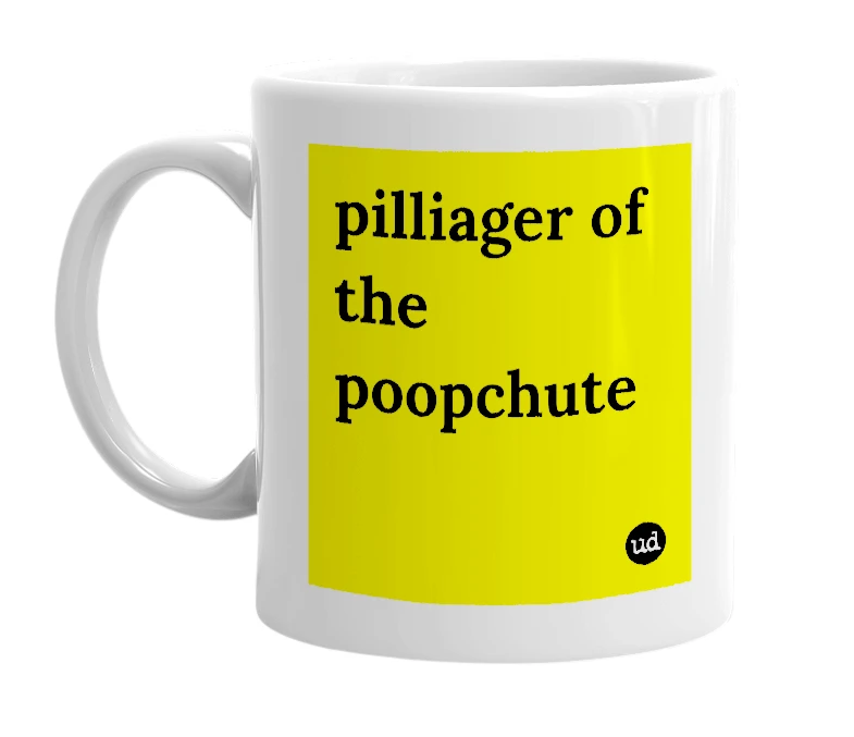 White mug with 'pilliager of the poopchute' in bold black letters