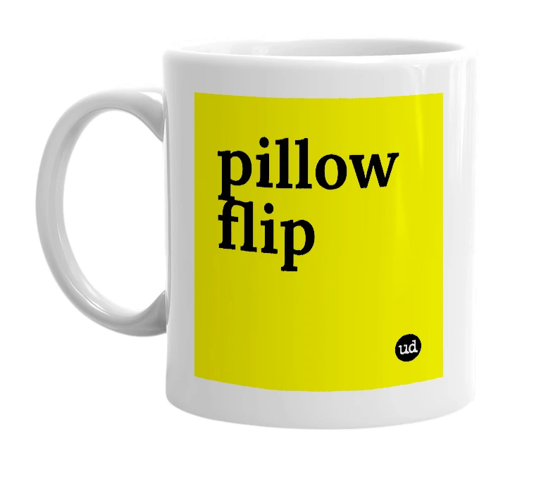 White mug with 'pillow flip' in bold black letters