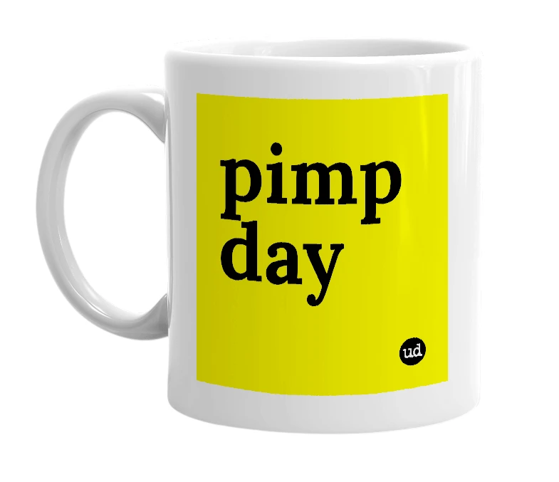 White mug with 'pimp day' in bold black letters