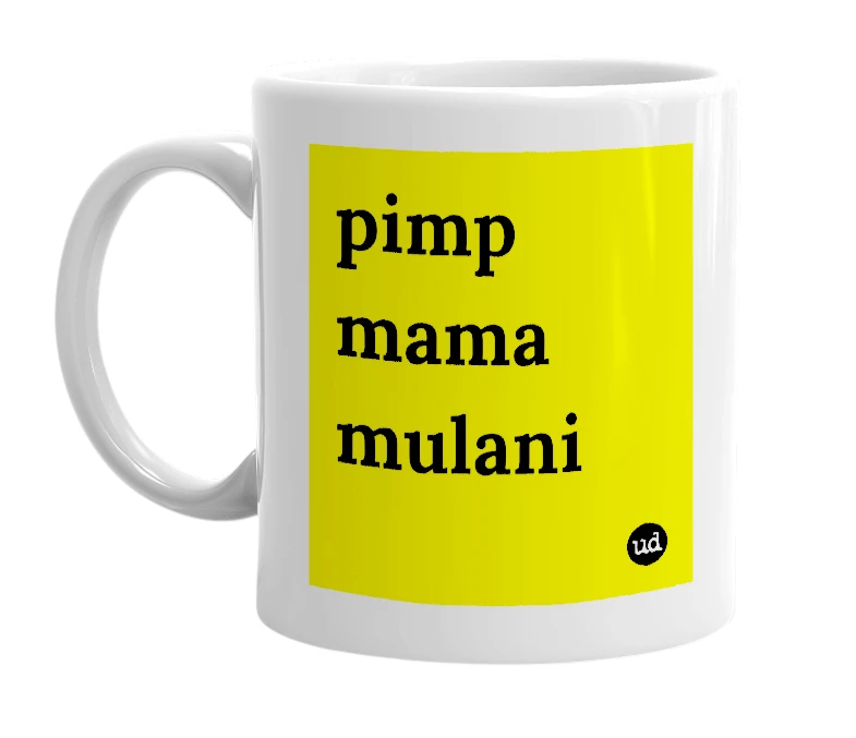 White mug with 'pimp mama mulani' in bold black letters