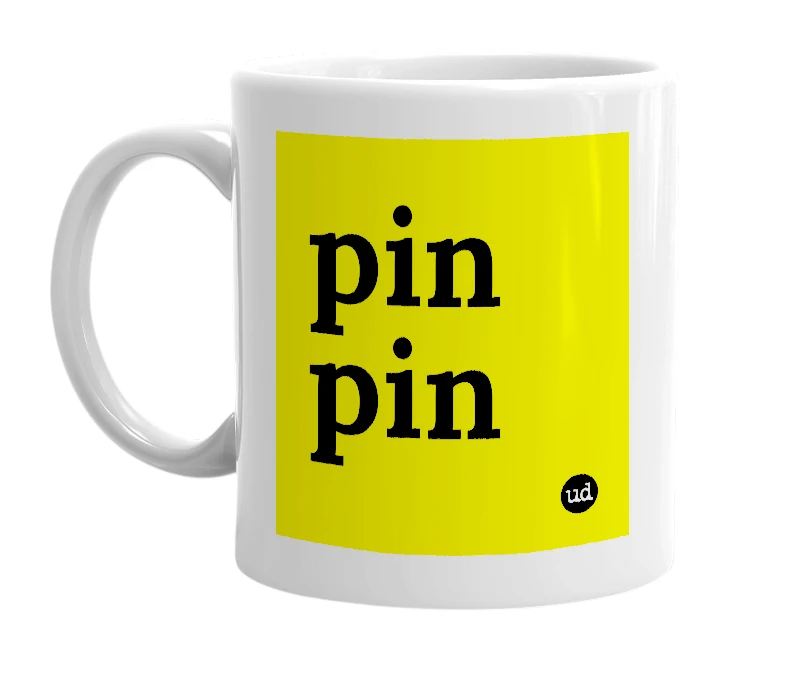 White mug with 'pin pin' in bold black letters