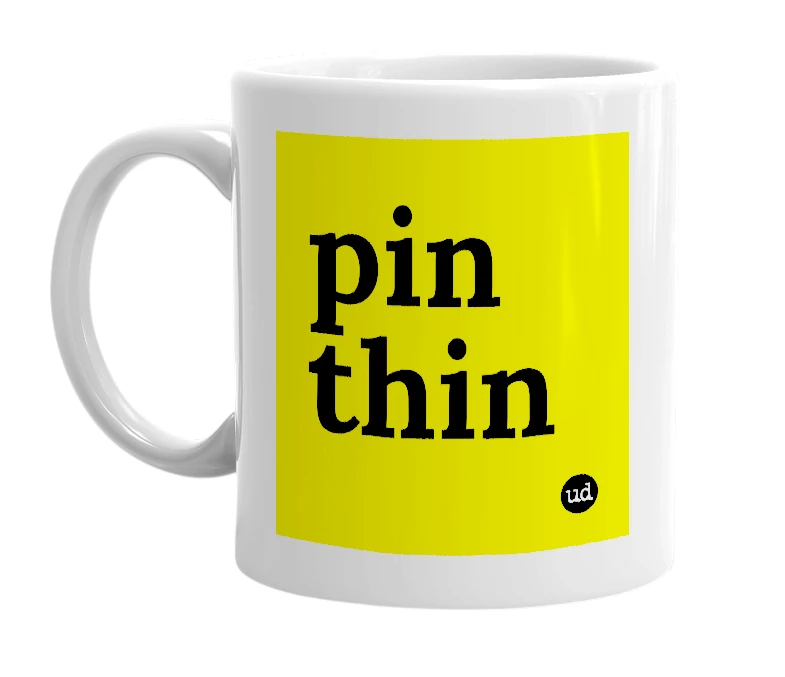 White mug with 'pin thin' in bold black letters