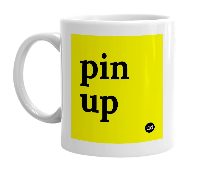 White mug with 'pin up' in bold black letters