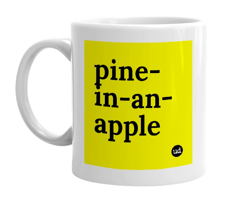 White mug with 'pine-in-an-apple' in bold black letters