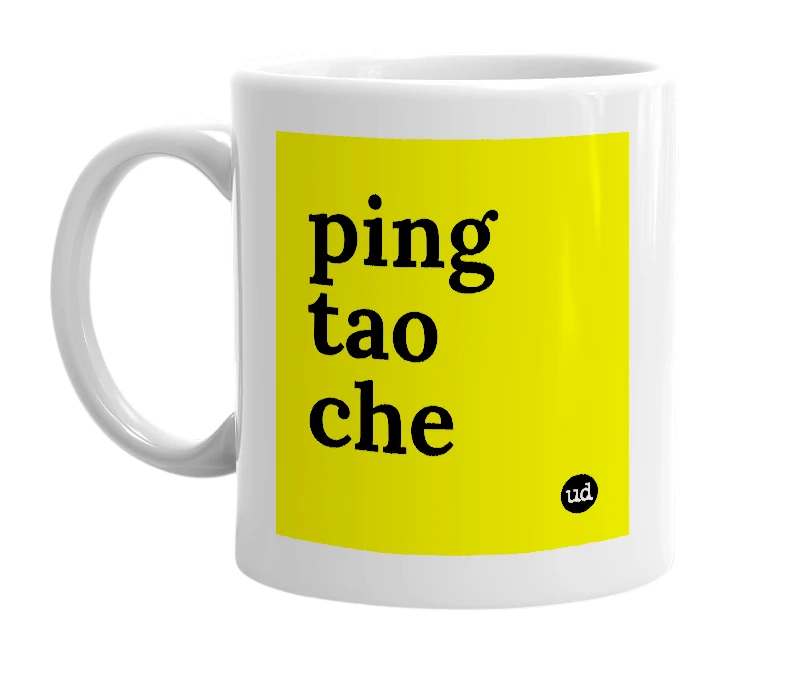 White mug with 'ping tao che' in bold black letters