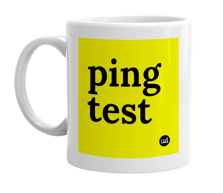 White mug with 'ping test' in bold black letters