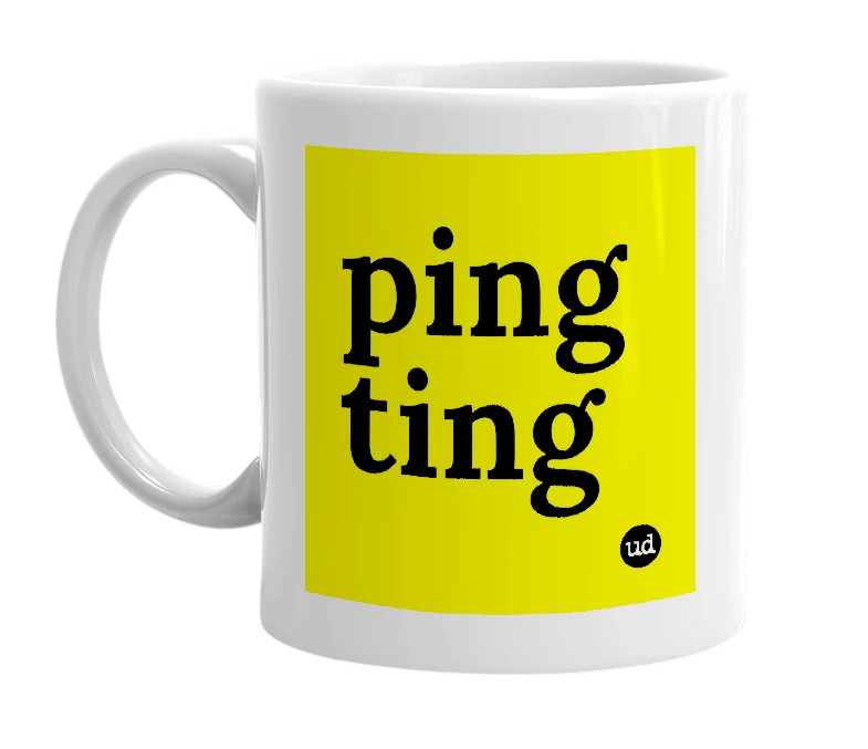 White mug with 'ping ting' in bold black letters