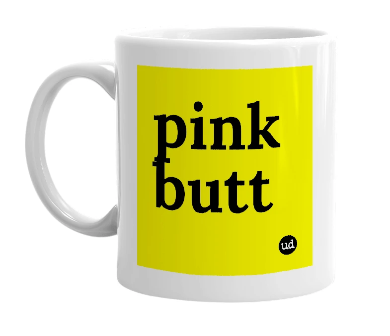 White mug with 'pink butt' in bold black letters