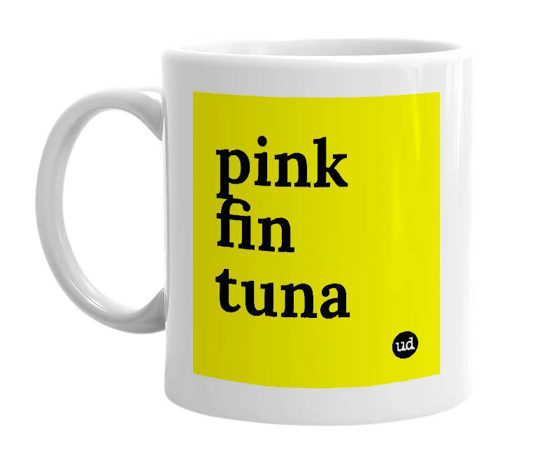 White mug with 'pink fin tuna' in bold black letters