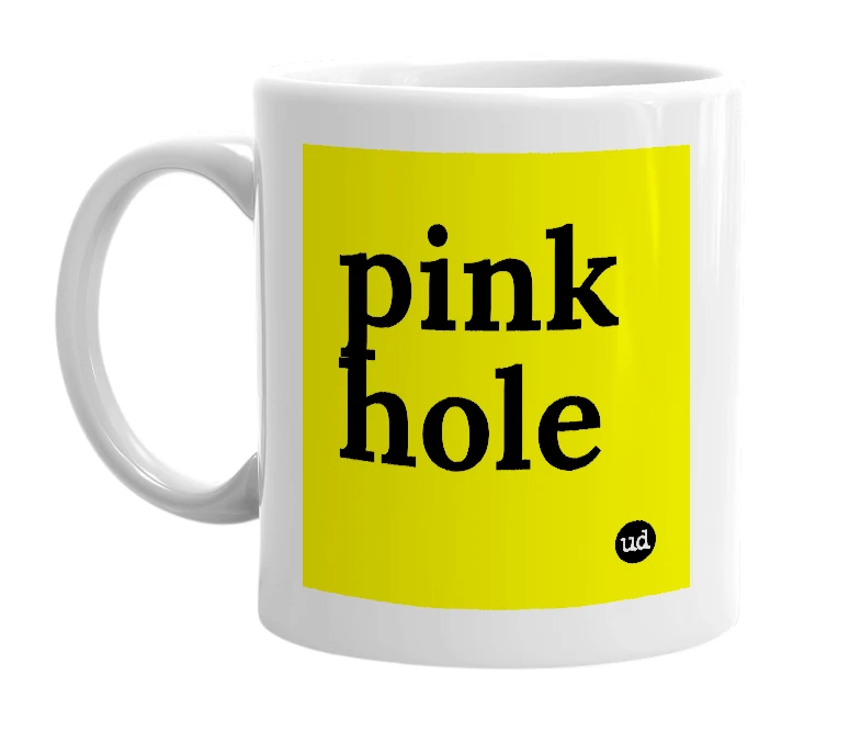 White mug with 'pink hole' in bold black letters