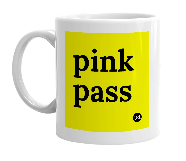 White mug with 'pink pass' in bold black letters