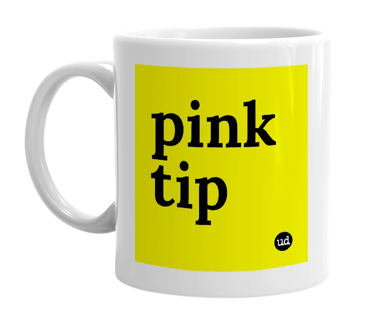 White mug with 'pink tip' in bold black letters