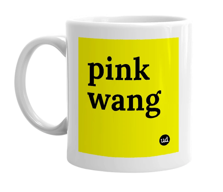 White mug with 'pink wang' in bold black letters