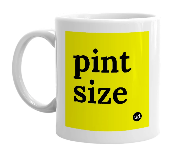 White mug with 'pint size' in bold black letters