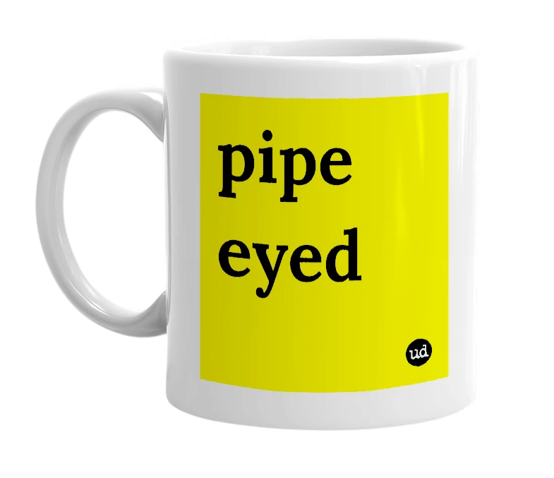 White mug with 'pipe eyed' in bold black letters